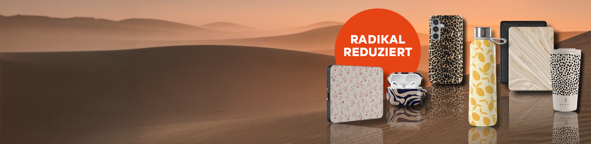 BURGA Produkte radikal reduziert!